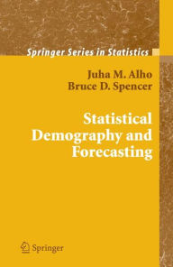 Title: Statistical Demography and Forecasting / Edition 1, Author: Juha Alho