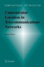 Concentrator Location in Telecommunications Networks / Edition 1