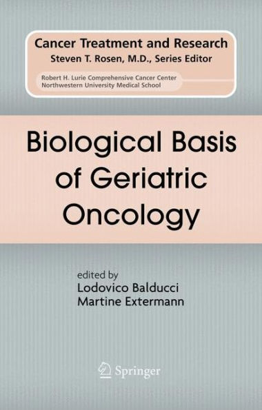 Biological Basis of Geriatric Oncology / Edition 1