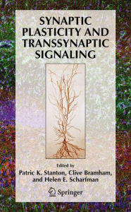 Title: Synaptic Plasticity and Transsynaptic Signaling / Edition 1, Author: Patric K. Stanton