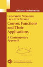 Convex Functions and their Applications: A Contemporary Approach