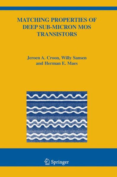 Matching Properties of Deep Sub-Micron MOS Transistors / Edition 1