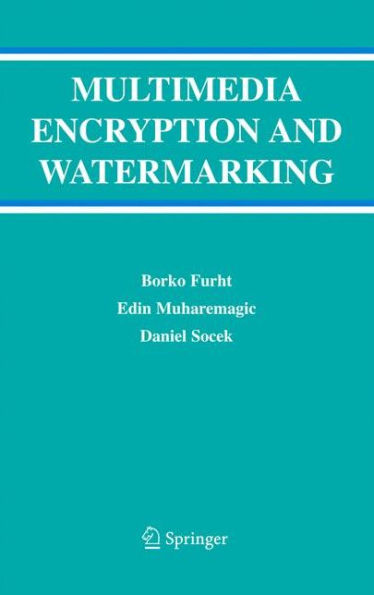 Multimedia Encryption and Watermarking / Edition 1