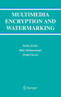 Multimedia Encryption and Watermarking / Edition 1
