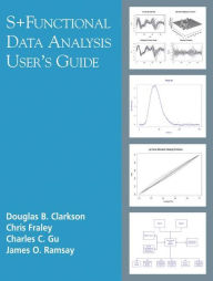 Title: S+Functional Data Analysis: User's Manual for Windows ®, Author: Douglas B. Clarkson