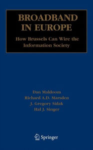 Title: Broadband in Europe: How Brussels Can Wire the Information Society / Edition 1, Author: Dan Maldoom