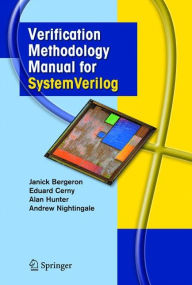 Title: Verification Methodology Manual for SystemVerilog / Edition 1, Author: Janick Bergeron