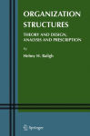 Alternative view 1 of Organization Structures: Theory and Design, Analysis and Prescription