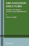 Alternative view 2 of Organization Structures: Theory and Design, Analysis and Prescription