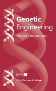 Title: Genetic Engineering: Principles and Methods / Edition 1, Author: Jane K. Setlow