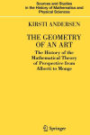 Alternative view 2 of The Geometry of an Art: The History of the Mathematical Theory of Perspective from Alberti to Monge