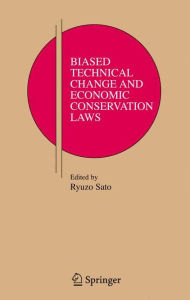 Title: Biased Technical Change and Economic Conservation Laws, Author: Ryuzo Sato