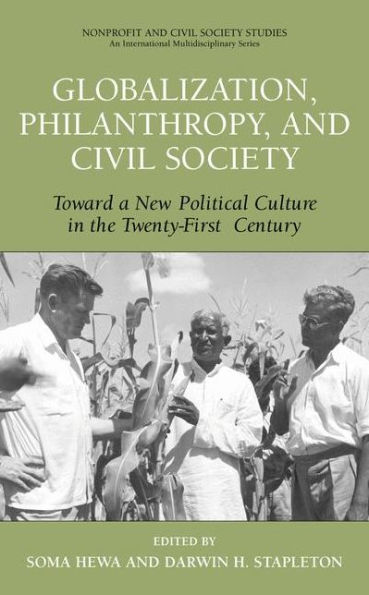 Globalization, Philanthropy, and Civil Society: Toward a New Political Culture in the Twenty-First Century / Edition 1