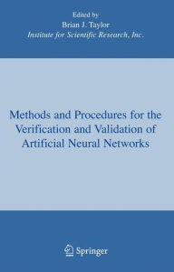 Title: Methods and Procedures for the Verification and Validation of Artificial Neural Networks / Edition 1, Author: Brian J. Taylor