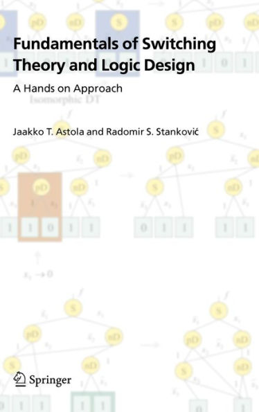 Fundamentals of Switching Theory and Logic Design: A Hands on Approach / Edition 1