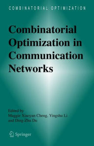 Title: Combinatorial Optimization in Communication Networks, Author: Maggie Xiaoyan Cheng