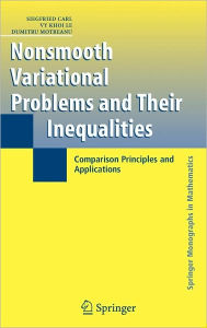Title: Nonsmooth Variational Problems and Their Inequalities: Comparison Principles and Applications / Edition 1, Author: Siegfried Carl