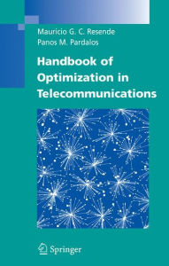 Title: Handbook of Optimization in Telecommunications / Edition 1, Author: Mauricio G.C. Resende