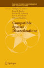 Compatible Spatial Discretizations