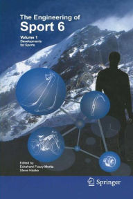 Title: Engineering of Sport 6: Volume 1: Developments for Sports / Edition 1, Author: Eckehard Moritz