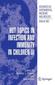 Hot Topics in Infection and Immunity in Children III / Edition 1