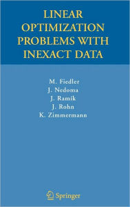 Title: Linear Optimization Problems with Inexact Data / Edition 1, Author: Miroslav Fiedler
