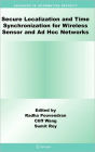 Secure Localization and Time Synchronization for Wireless Sensor and Ad Hoc Networks