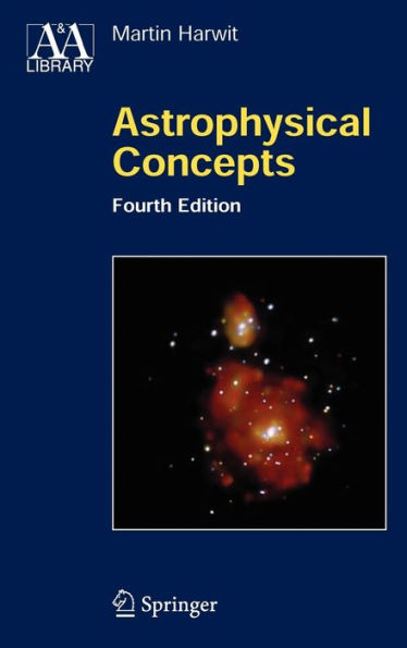 Astrophysical Concepts / Edition 4