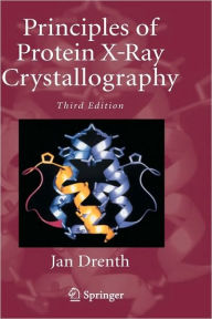 Title: Principles of Protein X-Ray Crystallography / Edition 3, Author: Jan Drenth