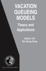 Vacation Queueing Models: Theory and Applications / Edition 1
