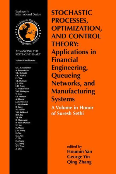 Stochastic Processes, Optimization, and Control Theory: Applications in Financial Engineering, Queueing Networks, and Manufacturing Systems: A Volume in Honor of Suresh Sethi