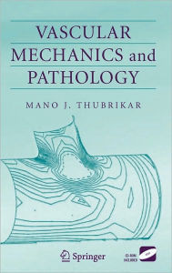 Title: Vascular Mechanics and Pathology / Edition 1, Author: Mano J. Thubrikar