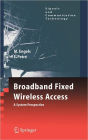 Broadband Fixed Wireless Access: A System Perspective