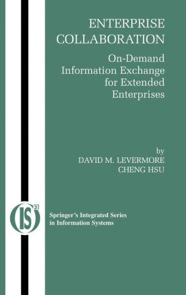 Enterprise Collaboration: On-Demand Information Exchange for Extended Enterprises / Edition 1