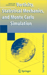 Title: Vorticity, Statistical Mechanics, and Monte Carlo Simulation / Edition 1, Author: Chjan Lim