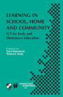 Learning in School, Home and Community: ICT for Early and Elementary Education