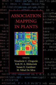 Title: Association Mapping in Plants / Edition 1, Author: Nnadozie C. Oraguzie