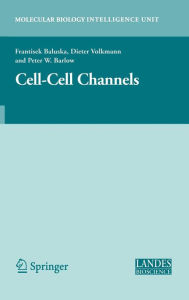 Title: Cell-Cell Channels / Edition 1, Author: Frantisek Baluska