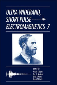 Title: Ultra-Wideband, Short-Pulse Electromagnetics 7 / Edition 1, Author: Frank Sabath