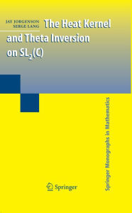 Title: The Heat Kernel and Theta Inversion on SL2(C), Author: Jay Jorgenson