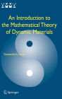 An Introduction to the Mathematical Theory of Dynamic Materials / Edition 1