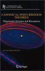 Canonical Perturbation Theories: Degenerate Systems and Resonance / Edition 1