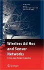 Wireless Ad Hoc and Sensor Networks: A Cross-Layer Design Perspective / Edition 1