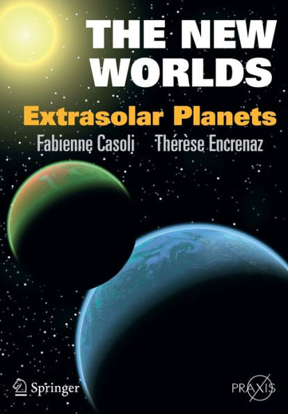 The New Worlds: Extrasolar Planets / Edition 1