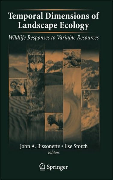 Temporal Dimensions of Landscape Ecology: Wildlife Responses to Variable Resources