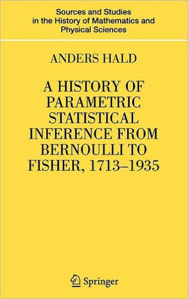 A History of Parametric Statistical Inference from Bernoulli to Fisher, 1713-1935