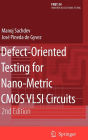 Defect-Oriented Testing for Nano-Metric CMOS VLSI Circuits / Edition 2
