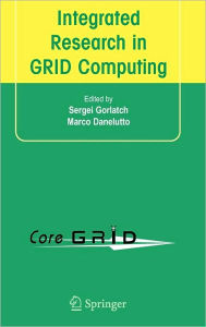 Title: Integrated Research in GRID Computing: CoreGRID Integration Workshop 2005 (Selected Papers) November 28-30, Pisa, Italy / Edition 1, Author: Sergei Gorlatch