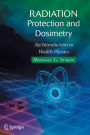 Radiation Protection and Dosimetry: An Introduction to Health Physics / Edition 1