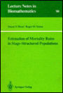 Estimation of Mortality Rates in Stage Structured Populations